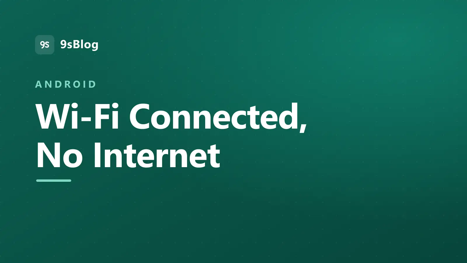 Title card reading Wi-Fi Connected, No Internet on a dark green background