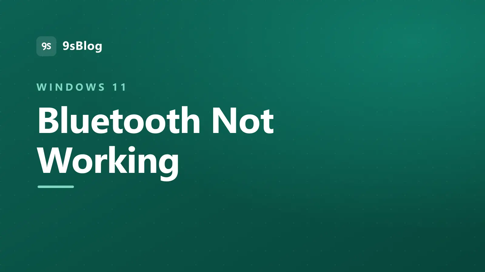 Title card reading Bluetooth Not Working on a dark green background