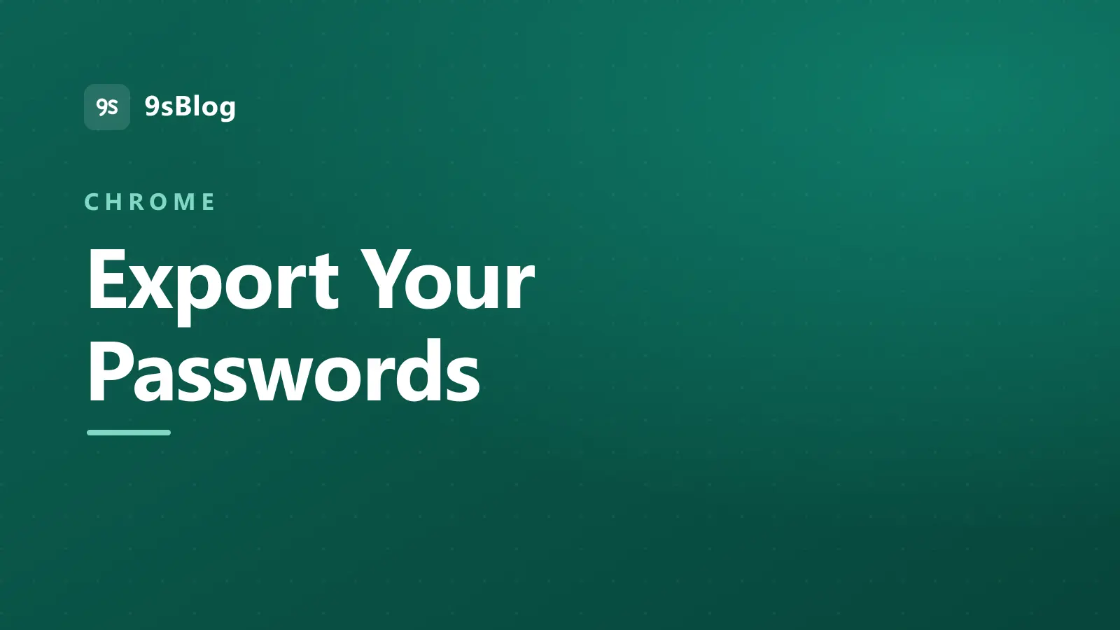Title card reading Export Your Passwords on a dark green background