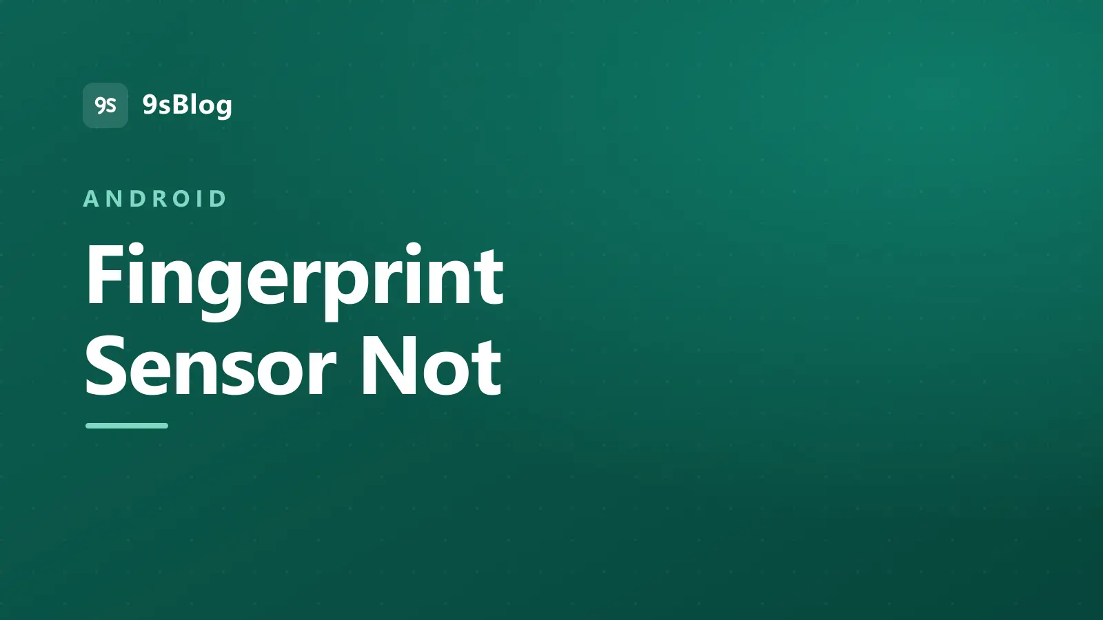 Title card reading Fingerprint Sensor Not Working on a dark green background