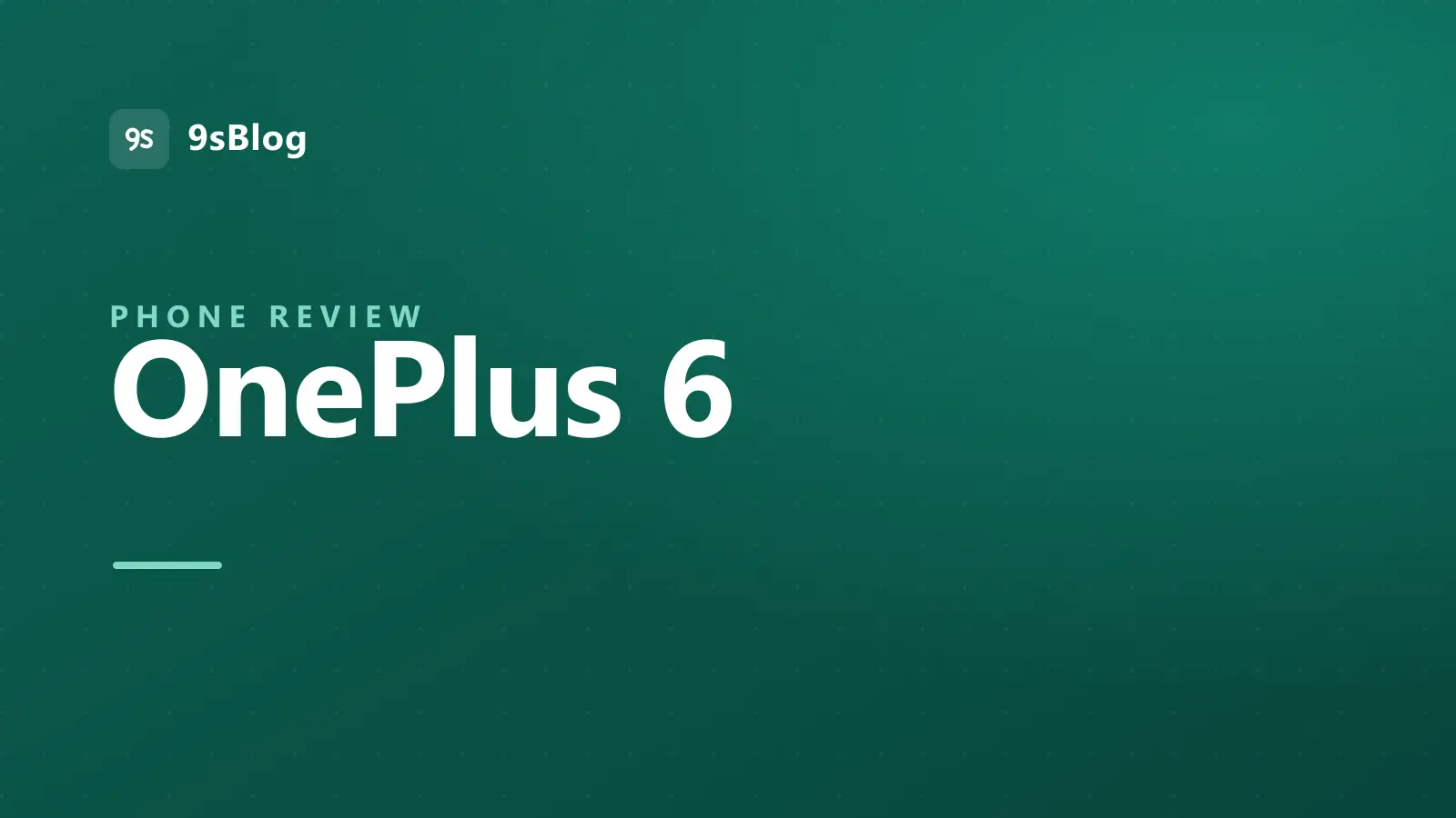 9sBlog title card for the OnePlus 6 review